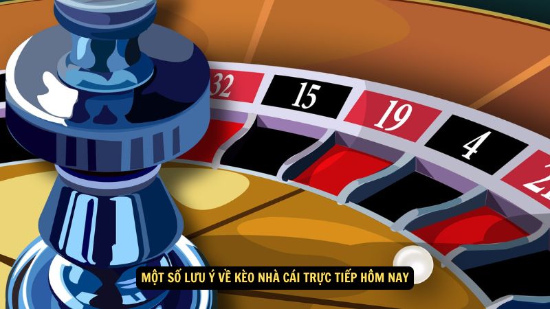 Kèo Nhà Cái Trực Tiếp Hôm Nay: Tỷ Lệ, Dự Đoán Và Nhận Xét 4 Một số lưu ý về kèo nhà cái trực tiếp hôm nay