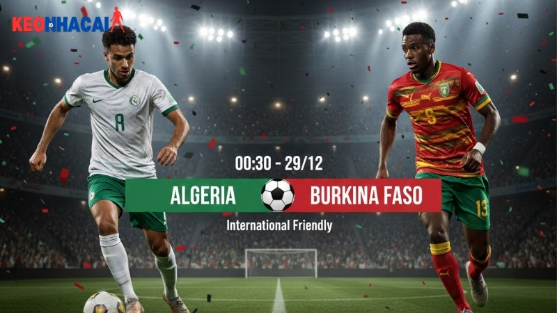 nhan-dinh-bong-da-algeria-vs-burkina-faso-00h30-ngay-29-12 nhan-dinh-bong-da-algeria-vs-burkina-faso-00h30-ngay-29-12