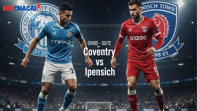 nhan-dinh-bong-da-coventry-vs-ipswich-01h00-ngay-30-12 nhan-dinh-bong-da-coventry-vs-ipswich-01h00-ngay-30-12