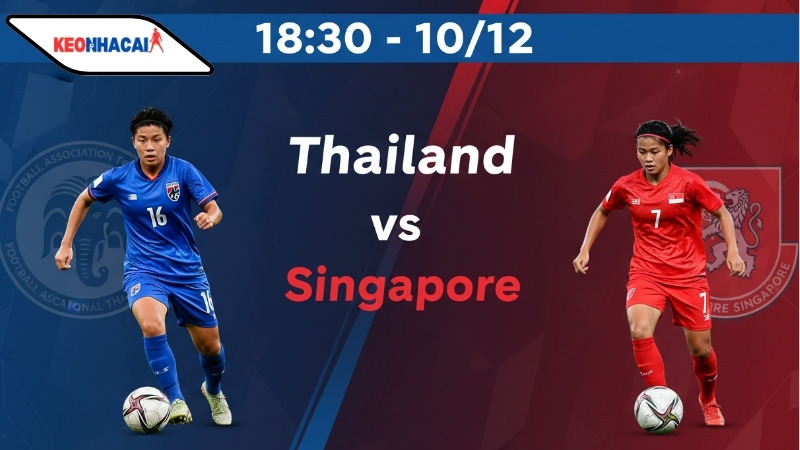 Nhận định bóng đá ĐT nữ Thái Lan vs ĐT nữ Singapore, 18h30 ngày 10/12