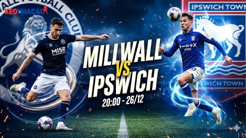 nhan-dinh-bong-da-millwall-vs-ipswich-20h00-ngay-26-12-hang-nhat-anh-2025-26 nhan-dinh-bong-da-millwall-vs-ipswich-20h00-ngay-26-12-hang-nhat-anh-2025-26