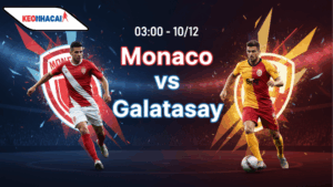 Nhận định bóng đá Monaco vs Galatasaray, 03h00 ngày 10/12