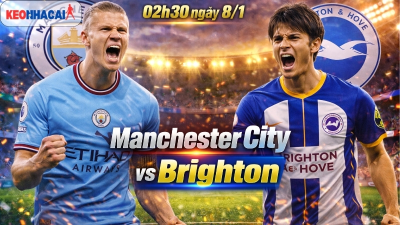 nhan-dinh-bong-da-man-city-vs-brighton-02h30-ngay-8-1 nhan-dinh-bong-da-man-city-vs-brighton-02h30-ngay-8-1